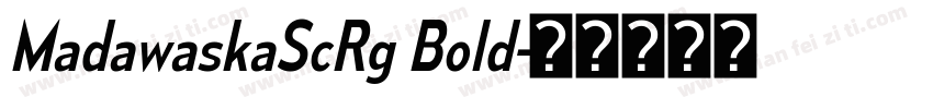 MadawaskaScRg Bold字体转换